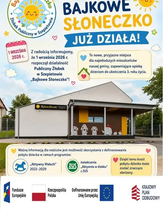 Publiczny Żłobek „Bajkowe Słoneczko” w Szepietowie rozpoczął działalność