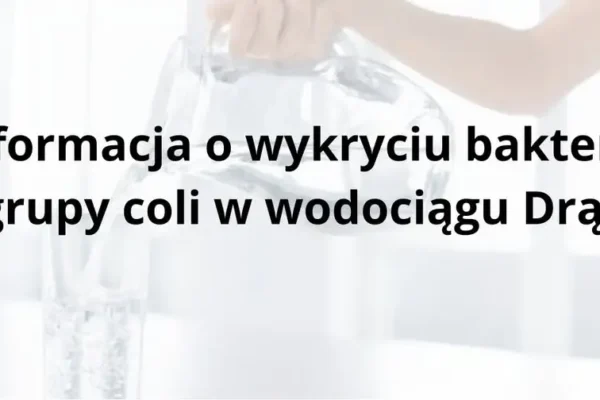 Bakterie grupy coli w wodociągu Drągi. Mieszkańcy 24 miejscowości muszą przegotowywać wodę