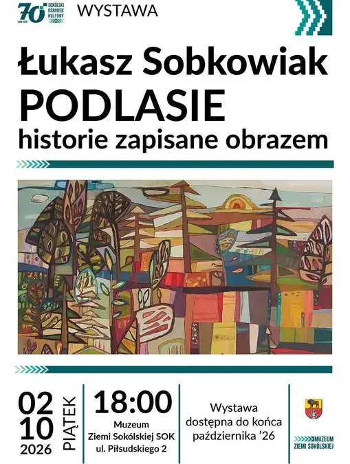 Wystawa Łukasza Sobkowiaka w Muzeum Ziemi Sokólskiej – otwarcie 2 października