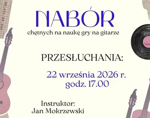 Centrum Kulturalno-Biblioteczne w Sokołach ogłasza nabór na zajęcia gry na gitarze