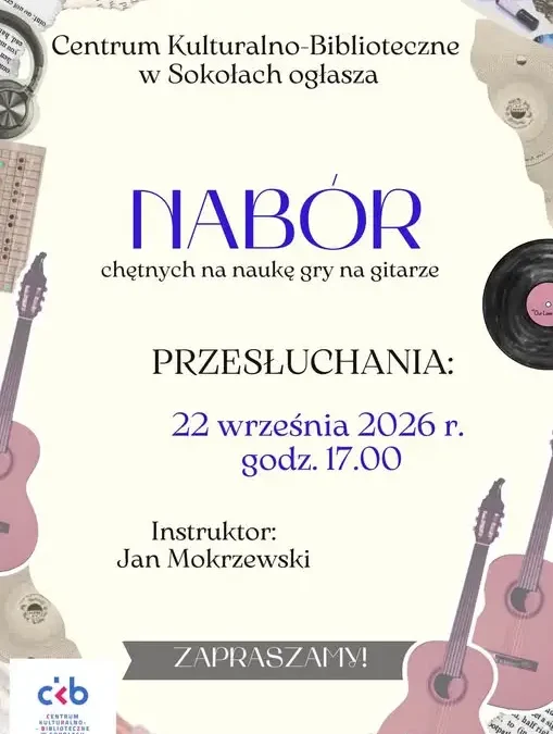 Centrum Kulturalno-Biblioteczne w Sokołach ogłasza nabór na zajęcia gry na gitarze