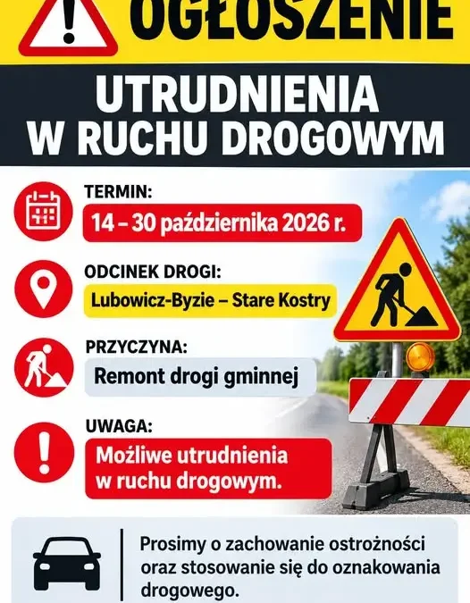 Remont drogi gminnej Lubowicz-Byzie – Stare Kostry. Utrudnienia do 30 października